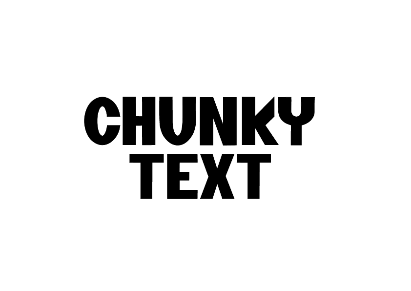 Chunky text lettering